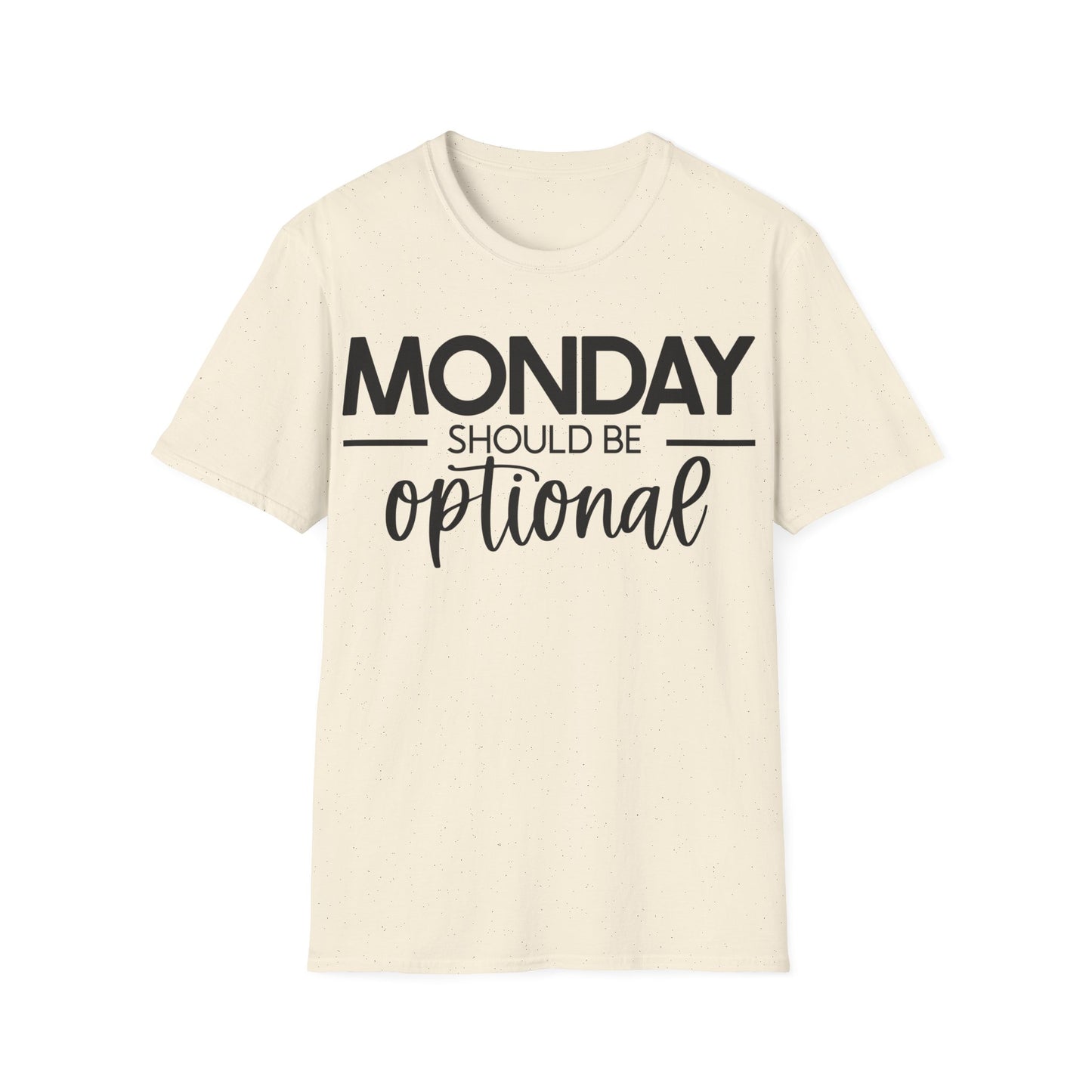 "Monday Should Be Optional" T-Shirt