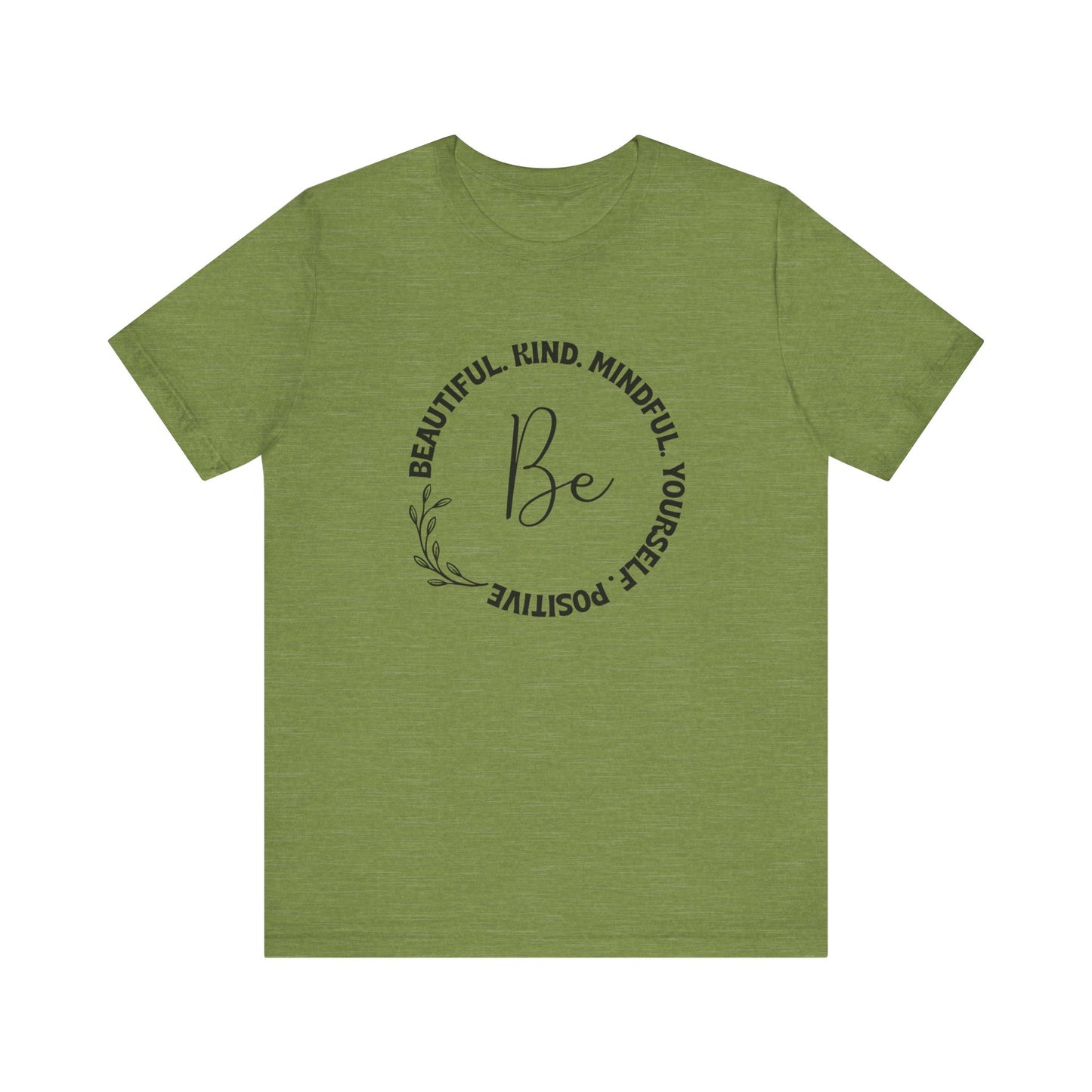 "Be" Short Sleeve Tee