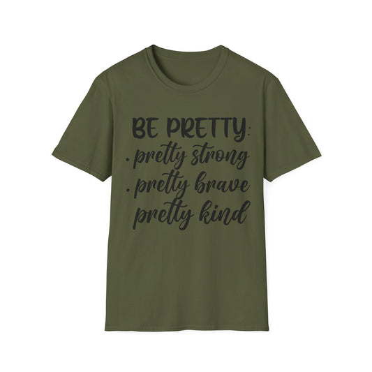 "Be Pretty" Softstyle T-Shirt