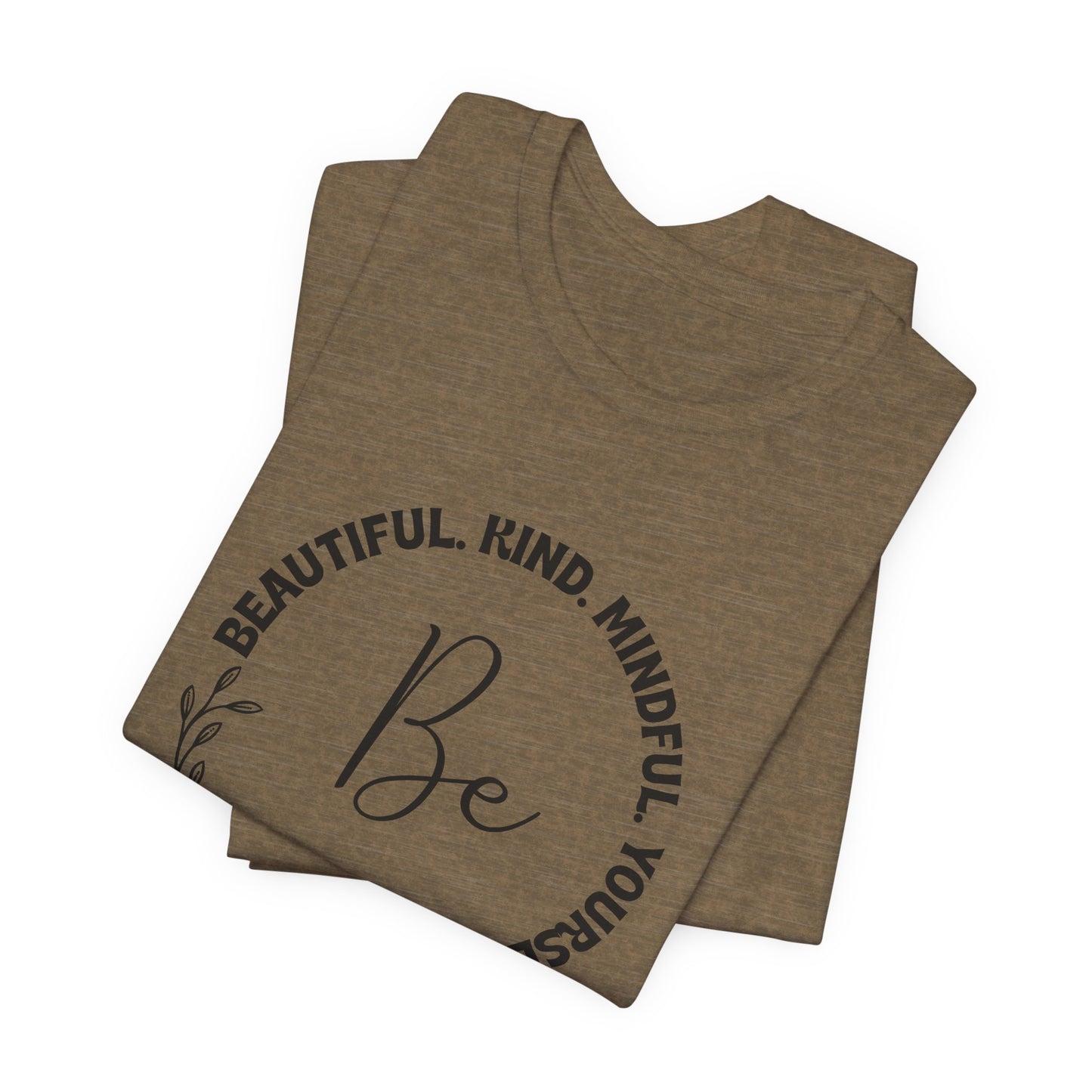 "Be" Short Sleeve Tee