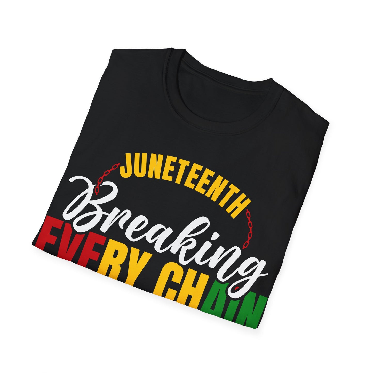 Juneteenth "Breaking Every Chain"  T-Shirt