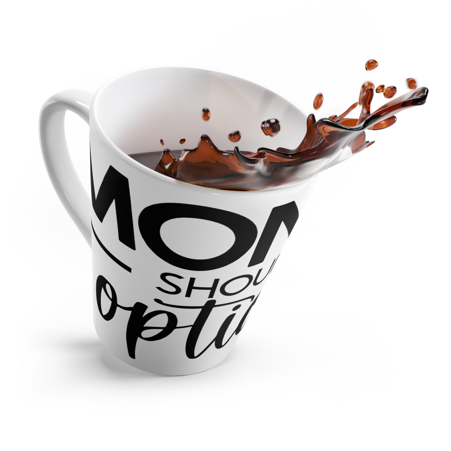 Latte Mug "Monday Should Be Optional"