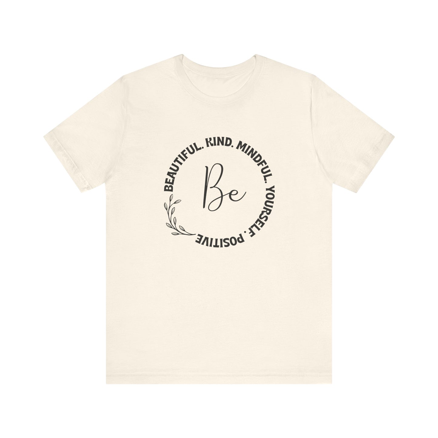 "Be" Short Sleeve Tee